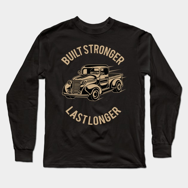 Built Stronger to Last Longer Long Sleeve T-Shirt by HealthPedia